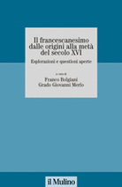 Il francescanesimo dalle origini alla metà del secolo XVI