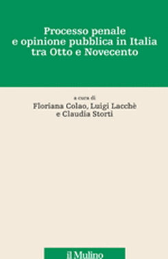 copertina Processo penale e opinione pubblica in Italia tra Otto e Novecento