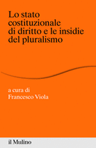 Lo stato costituzionale di diritto e le insidie del pluralismo