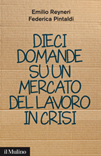 Cover Dieci domande su un mercato del lavoro in crisi