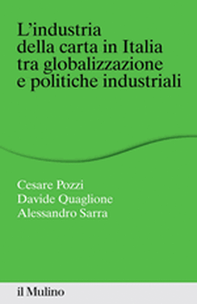 Cover L'industria della carta in Italia tra globalizzazione e politiche industriali