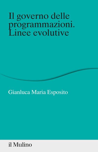 Cover Il governo delle programmazioni. Linee evolutive