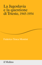 La Jugoslavia e la questione di Trieste. 1945-1954