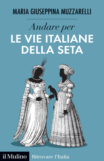 Cover Andare per le vie italiane della seta